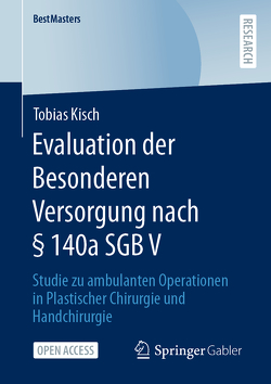 Evaluation der Besonderen Versorgung nach § 140a SGB V von Kisch,  Tobias