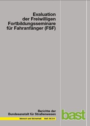 Evaluation der Freiwilligen Fortbildungsseminare für Fahranfänger (FSF) von Rudinger,  Georg, Sindern,  Eva Maria