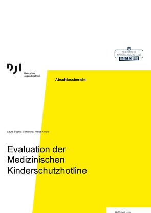 Evaluation der Medizinischen Kinderschutzhotline von Kindler,  Heinz, Miehlbradt,  Laura Sophia