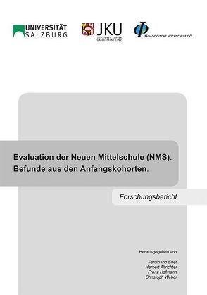 Evaluation der Neuen Mittelschule (NMS). Befunde aus den Anfangskohorten. von Altrichter,  Herbert, Eder,  Ferdinand, Hofmann,  Franz, Weber,  Christoph