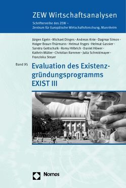 Evaluation des Existenzgründungsprogramms EXIST III von Braun-Thürmann,  Holger, Dinges,  Michael, Egeln,  Jürgen, Fryges,  Helmut, Gassler,  Helmut, Gottschalk,  Sandra, Hilbrich,  Romy, Höwer,  Daniel, Knie,  Andreas, Müller,  Kathrin, Rammer,  Christian, Schmidmayer,  Julia, Simon,  Dagmar, Steyer,  Franziska