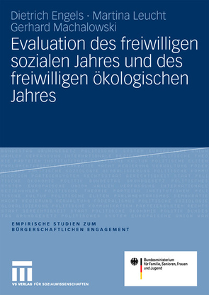 Evaluation des freiwilligen sozialen Jahres und des freiwilligen ökologischen Jahres von Bundesministerium für Familie,  Senioren,  Frauen und Jugend, Engels,  Dietrich, Leucht,  Martina, Machalowski,  Gerhard, TNS Infratest Sozialforschung