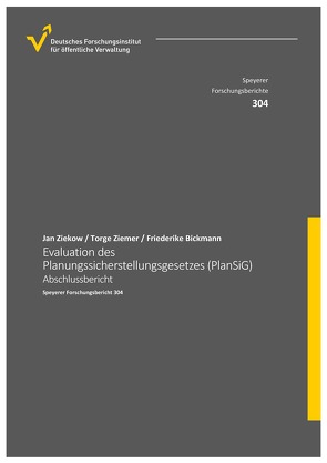 Evaluation des Planungssicherstellungsgesetzes (PlanSiG) von Bickmann,  Friederike, Ziekow,  Jan, Ziemer,  Torge