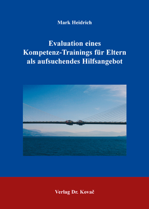 Evaluation eines Kompetenz-Trainings für Eltern als aufsuchendes Hilfsangebot von Heidrich,  Mark