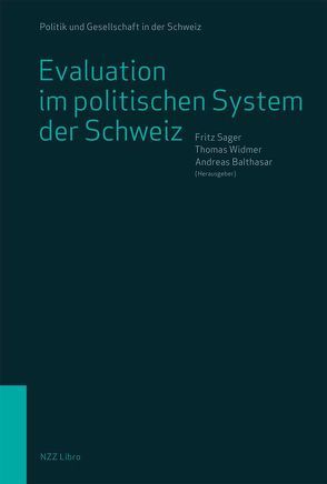 Evaluation im politischen System der Schweiz von Balthasar,  Andreas, Sager,  Fritz, Widmer,  Thomas