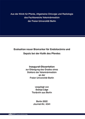 Evaluation neuer Biomarker für Endotoxämie und Sepsis bei der Kolik des Pferdes von Lilge,  Svenja