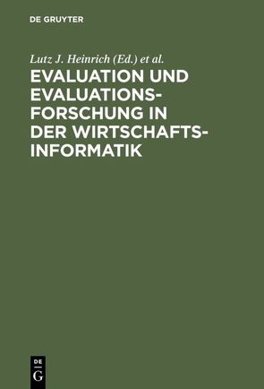 Evaluation und Evaluationsforschung in der Wirtschaftsinformatik von Häntschel,  Irene, Heinrich,  Lutz J.