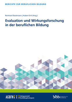 Evaluation und Wirkungsforschung in der beruflichen Bildung von Ertl,  Hubert, Stockmann,  Reinhard