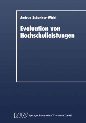 Evaluation von Hochschulleistungen von Schenker-Wicki,  Andrea