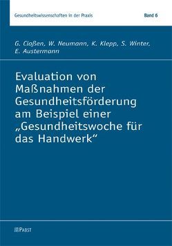 Evaluation von Maßnahmen der Gesundheitsförderung am Beispiel einer „Gesundheitswoche für das Handwerk“ von Austermann,  E., Claßen,  G, Klepp,  K., Neumann,  W., Winter,  S.