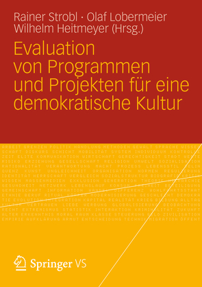 Evaluation von Programmen und Projekten für eine demokratische Kultur von Heitmeyer,  Wilhelm, Lobermeier,  Olaf, Strobl,  Rainer