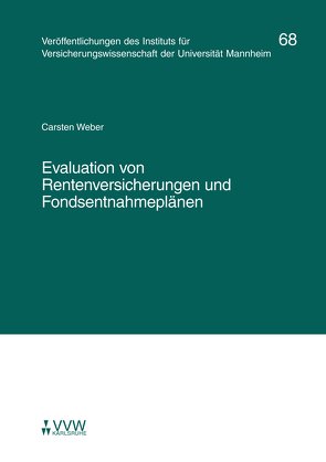 Evaluation von Rentenversicherungen und Fondsentnahmeplänen von Albrecht,  Peter, Bartels,  Hans J, Heiss,  Helmut, Weber,  Carsten