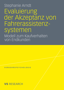 Evaluierung der Akzeptanz von Fahrerassistenzsystemen von Arndt,  Stephanie