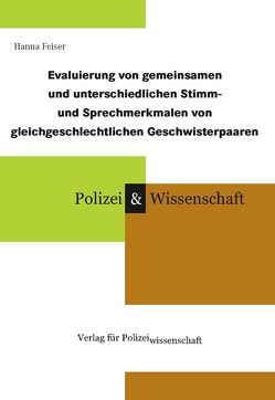 Evaluierung von gemeinsamen und unterschiedlichen Stimm- und Sprechmerkmalen von gleichgeschlechtlichen Geschwisterpaaren von Feiser,  Hanna