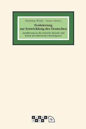 Evaluierung zur Entwicklung des Deutschen von Girotto,  Irene, Wode,  Henning