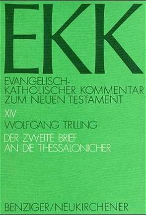 Der zweite Brief an die Thessalonicher von Gnilka,  Joachim, Klauck,  Hans-Josef, Luz,  Ulrich, Roloff,  Jürgen, TrIlling,  Wolfgang