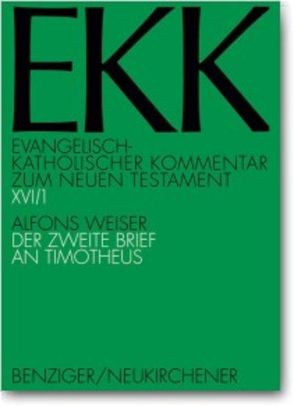 Der zweite Brief an Timotheus von Gnilka,  Joachim, Klauck,  Hans-Josef, Luz,  Ulrich, Roloff,  Jürgen, Weiser,  Alfons