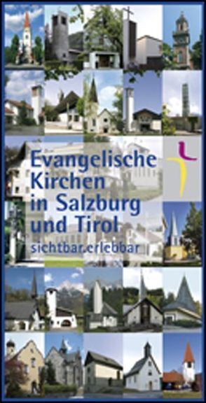 Evangelische Kirchen in Salzburg und Tirol von Hölzl,  Werner, Mericka,  Martin, Toth,  Volker