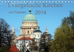 Evangelische Kirchen um Potsdam 2019 (Tischkalender 2019 DIN A5 quer) von Witkowski,  Bernd