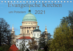 Evangelische Kirchen um Potsdam 2021 (Tischkalender 2021 DIN A5 quer) von Witkowski,  Bernd