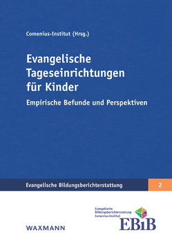 Evangelische Tageseinrichtungen für Kinder von Boehme,  Thomas, Bücker,  Nicola, Comenius-Institut, Schreiner,  Peter