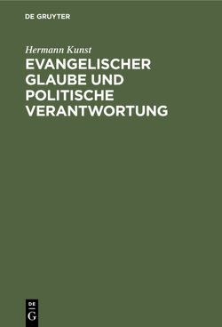 Evangelischer Glaube und politische Verantwortung von Kunst,  Hermann