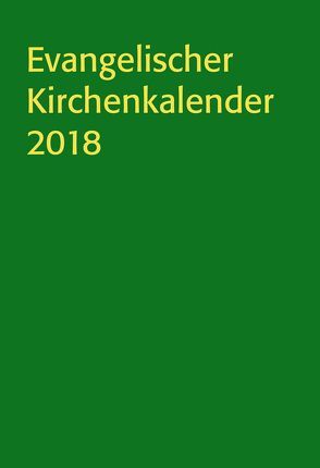 Evangelischer Kirchenkalender 2018 von Nagel-Knecht,  Birgit