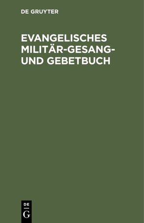 Evangelisches Militär-Gesang- und Gebetbuch