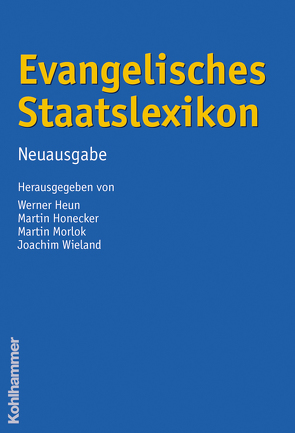 Evangelisches Staatslexikon von Heun,  Werner, Honecker,  Martin, Morlok,  Martin, Wieland,  Joachim