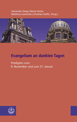 Evangelium an dunklen Tagen von Deeg,  Alexander, Hecke,  Marie, Loerbroks,  Matthias, Staffa,  Christian