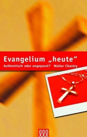 Evangelium „heute“ von Chantry,  Walter