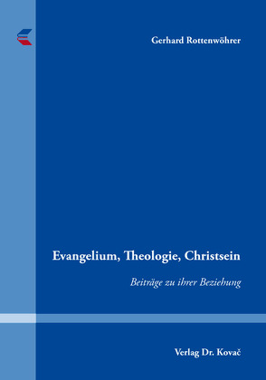 Evangelium, Theologie, Christsein von Rottenwöhrer,  Gerhard