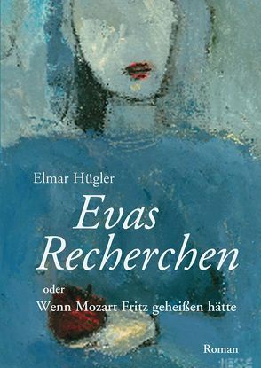 Evas Recherchen von Hügler,  Elmar