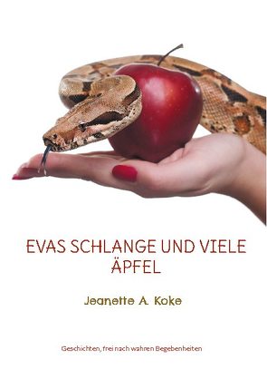 Evas Schlange und viele Äpfel von Koke,  Jeanette A.