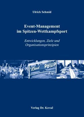 Event-Management im Spitzen-Wettkampfsport von Schmid,  Ulrich