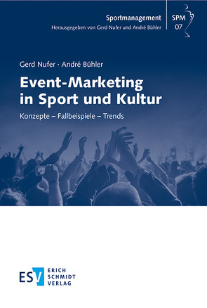 Event-Marketing in Sport und Kultur von Bühler,  André, Nufer,  Gerd