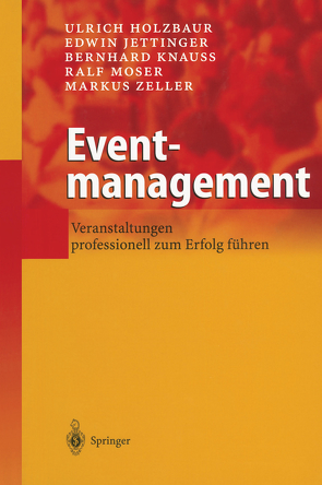 Eventmanagement von Holzbaur,  Ulrich, Jettinger,  Edwin, Knauß,  Bernhard, Moser,  Ralf, Zeller,  Markus