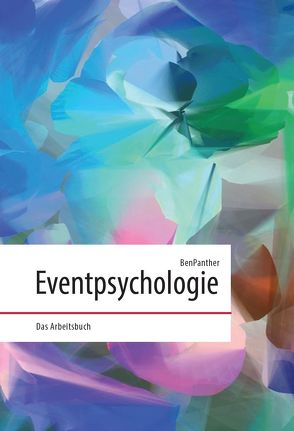 Eventpsychologie – Das Arbeitsbuch von Panther,  Ben