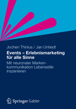 Events – Erlebnismarketing für alle Sinne von Thinius,  Jochen, Untiedt,  Jan