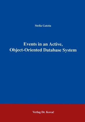 Events in an Active, Object-Oriented Database System von Gatziu,  Stella