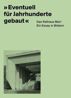 „Eventuell für Jahrhunderte gebaut“ von Apfelbaum,  Alexandra, Elben,  Georg, Utku,  Yasemin