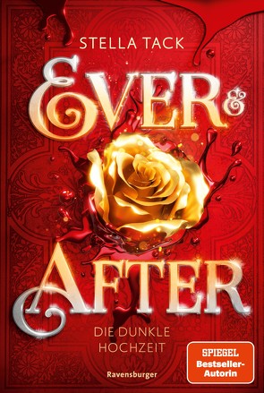 Ever & After, Band 1: Die dunkle Hochzeit (Knisternde Märchen-Fantasy der SPIEGEL-Bestsellerautorin Stella Tack) von Kopainski,  Alexander, Tack,  Stella