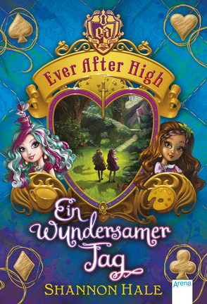 Ever After High (3). Ein wundersamer Tag von Bhose,  Sabine, Hale,  Shannon