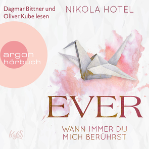 Ever – Wann immer du mich berührst von Bittner,  Dagmar, Hotel,  Nikola, Kube,  Oliver