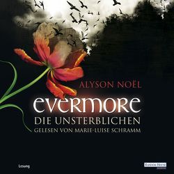 Evermore. Die Unsterblichen von Bezzenberger,  Marie-Luise, Noël,  Alyson, Schramm,  Marie-Luise