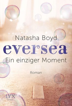 Eversea – Ein einziger Moment von Boyd,  Natasha, Zeltner,  Henriette