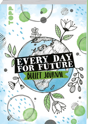 Every Day For Future – das Bullet Journal von Jones,  Josephine