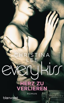 Every Kiss – Herz zu verlieren von Hackländer,  Anja, Lee,  Christina