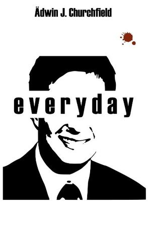 Everyday von Churchfield,  Ädwin J.