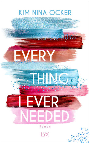 Everything I Ever Needed von Ocker,  Kim Nina